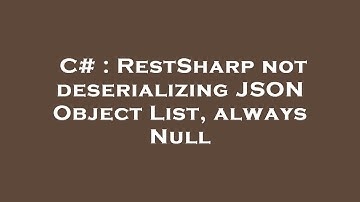 C# : RestSharp not deserializing JSON Object List, always Null