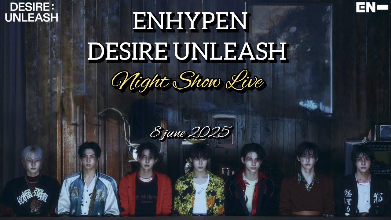 CC) 🔴 ENHYPEN DESIRE UNLEASH COMEBACK LIVE 08.06.25 - YouTube