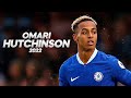 Omari Hutchinson - The Future of Chelsea - 2022ᴴᴰ