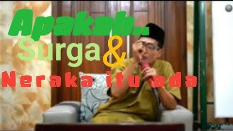 Apakah surga dan neraka itu ada - Gus Mukhlason Rosyid Mojokerto@dialokilmuhakikat