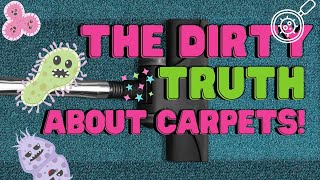 THE DIRTY TRUTH ABOUT CARPETS !!! HOW TO KEEP YOUR CARPETS CLEAN AND GERM-FREE