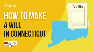 How to Make a Will in Connecticut - Easy Instructions