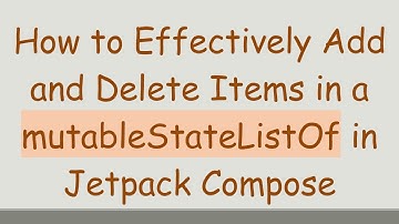How to Effectively Add and Delete Items in a mutableStateListOf in Jetpack Compose
