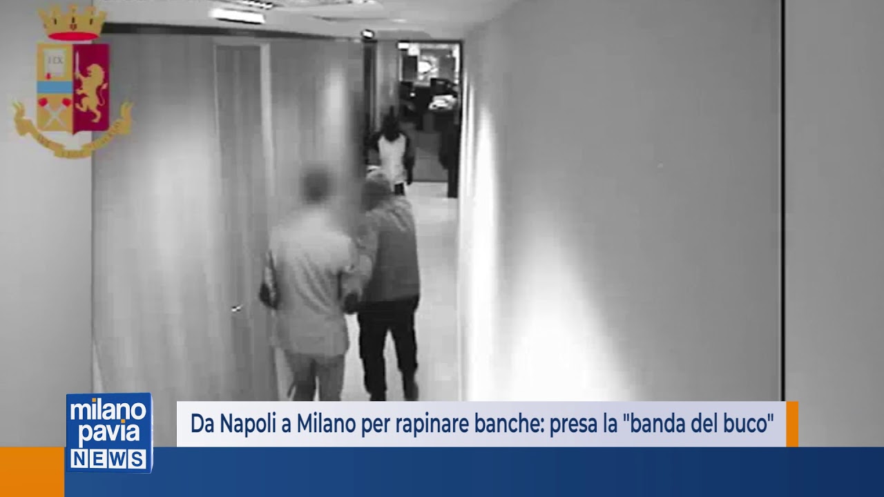Milano Pavia TV On Demand Colpi in banca da un milione di euro: presa la “banda del buco”