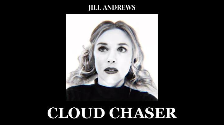 Jill Andrews - "Cloud Chaser" (Official Audio)