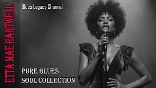 Etta Mae Hartwell - Pure Blues & Soul Collection