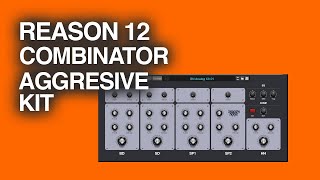Reason 12 - Combinator Aggressive Analog Kit