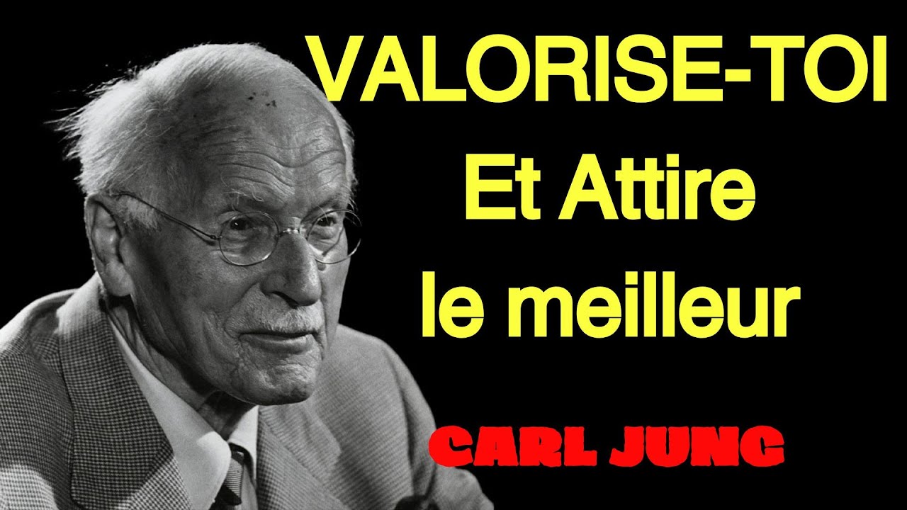 Carl Jung Psychologie | Comment te valoriser pour attirer le meilleur – Les 5 étapes selon Jung