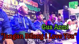 BAPER...!!!! jangan Bilang I Love You - voc Azmi Askandari Syubbanul Muslimin Live Pare 2019