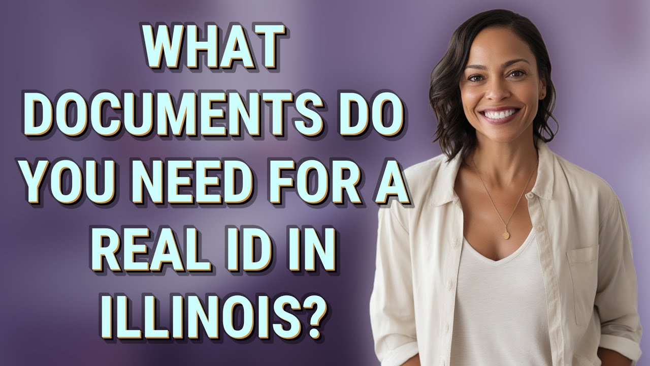What Documents Do You Need For A Real ID In Illinois YouTube What Documents Do You Need For A Real ID In Illinois YouTube