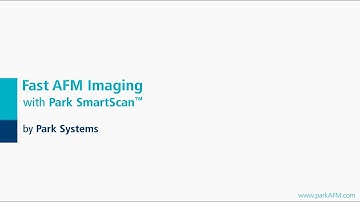 Fast AFM Imaging with Park SmartScan™