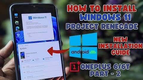How To Install Windows 11 on OnePlus 6/6T: Part 2 (New Method)