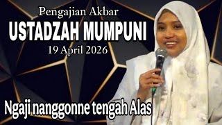 Pengajian Akbar Bersama Ustadzah Mumpuni 19 April 2026 Ngaji Nanggonne Tengah Alas