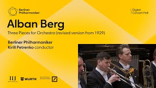 Berg: Three Pieces for Orchestra / Petrenko - Berliner Philharmoniker