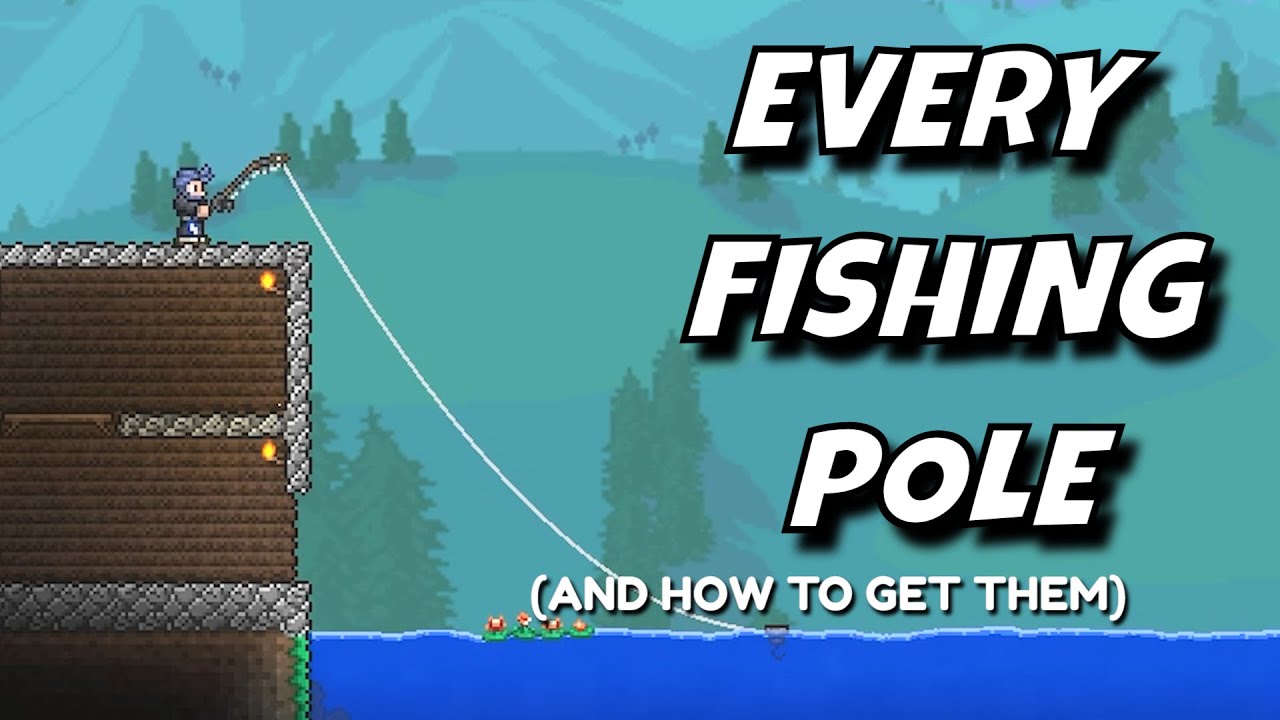 EVERY FISHING POLE in TERRARIA - And HOW TO GET THEM!!! 