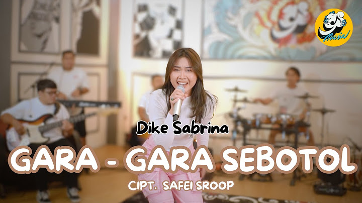 DIKE SABRINA - GARA GARA SEBOTOL (Official Live Music Video)