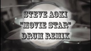 Steve Aoki - Movie Star ft. Mod Sun & Global Dan | D.O.D Drum Remix