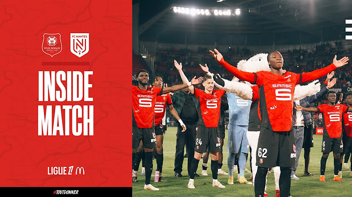 📽 J30 - INSIDE | Stade Rennais F.C. / Nantes