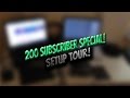 200 Subscriber Special Video - My Setup Tour!
