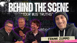 Frank Zummo of Sum 41 on Tour Bus Truths | Behind The Scene with Gunz, Sully and Dicky Barrett