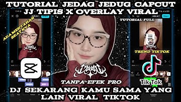 Tutorial Edit Jedag Jedug Capcut JJ Trend Gak Boleh Toxic || Dj Sekarang Kamu Sama yang Lain Viral