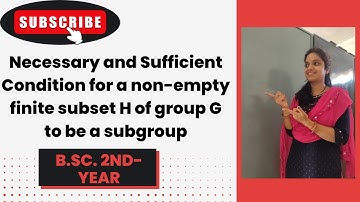 Necessary and Sufficient Condition for a finite Subgroup l B.Sc. 2nd Year 3rd Semester Mathematics