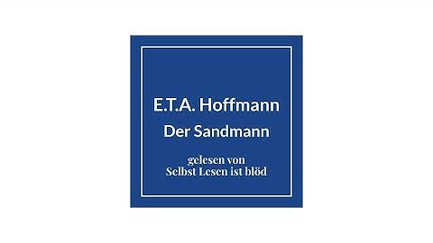 Der Sandmann Hörbuch / Hörspiel 🛌🏼 E.T.A. Hoffmann | Selbst Lesen ist blöd