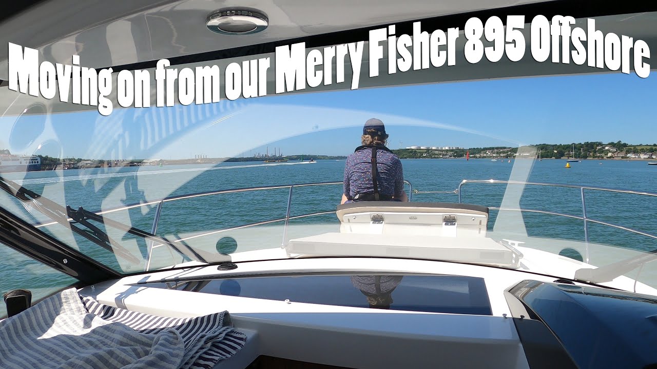 Moving on from our Merry Fisher 895 Offshore