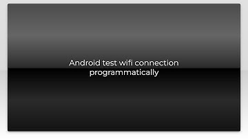 Android test wifi connection programmatically