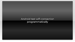 Android test wifi connection programmatically