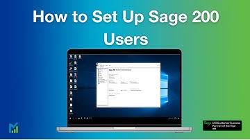 How To Set Up New Users In Sage 200 System Administration: Step-by-step | Sage 200 Help and Support