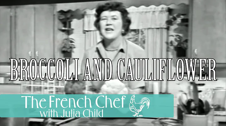 Broccoli And Cauliflower | The French Chef Season ...