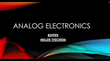 MILLER THEOREM fully explained with example | BUFFER | Analog Electronics