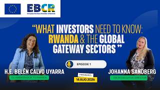What Investors Need to Know: Rwanda & the Global Gateway Sectors | Episode 1: The Gateway to Rwanda screenshot 5