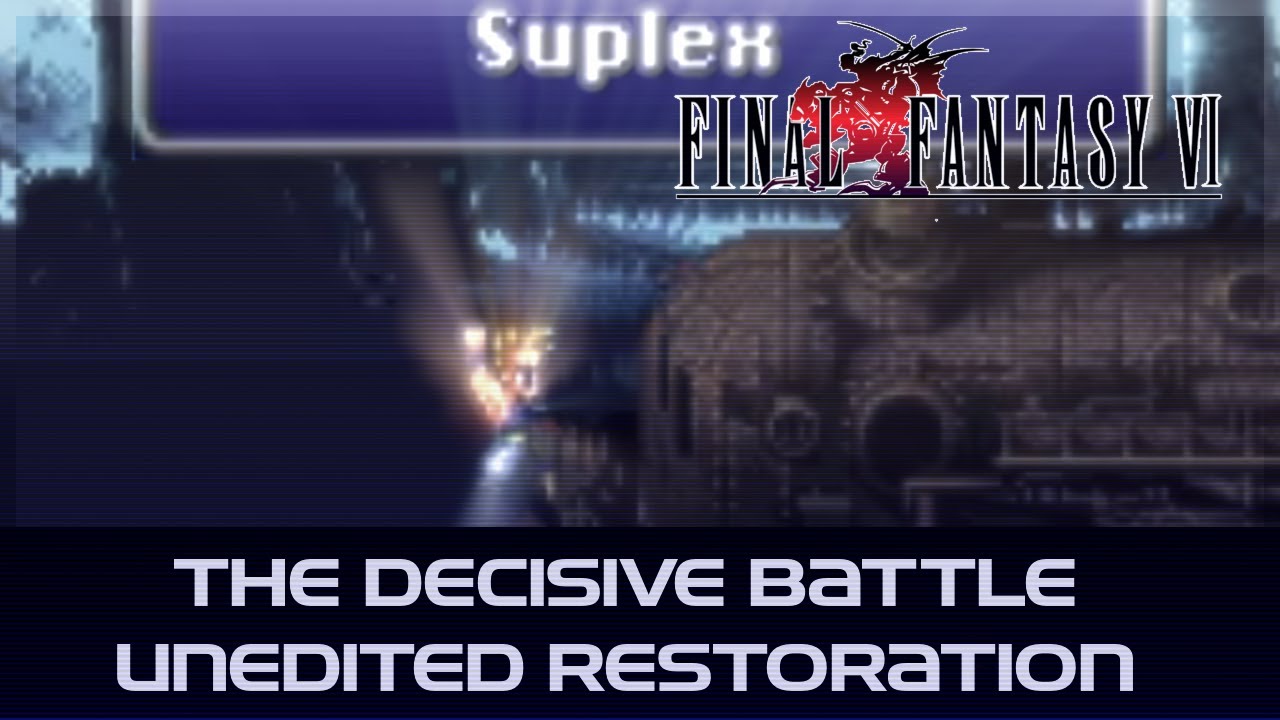 [Depreciated] The Decisive Battle - Final Fantasy VI - Unedited Restoration