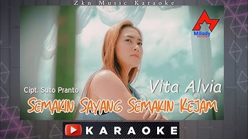 Vita Alvia - Semakin Sayang Semakin Kejam Karaoke No Vocal