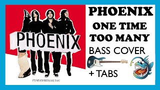 PHOENIX - ONE TIME TOO MANY (HD BASS COVER + TABS)