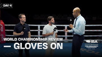 Day 4 | World Championship Review | GLOVES ON