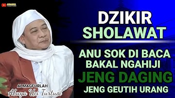 LOBAKEN DZIKIR MACA SHOLAWAT || CERAMAH ABUYA UCI TIIS KANA HATE