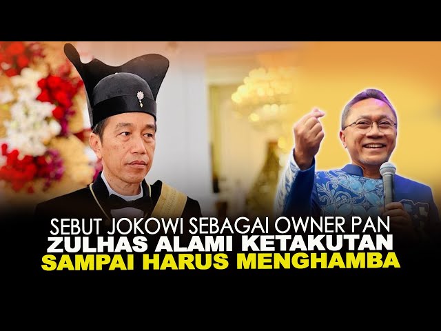 SEBUT JOKOWI SEBAGAI OWNER PAN. ZULHAS ALAMI KETAKUTAN SAMPAI HARUS MENGHAMBA class=