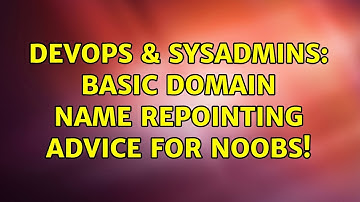 DevOps & SysAdmins: Basic domain name repointing advice for noobs! (2 Solutions!!)