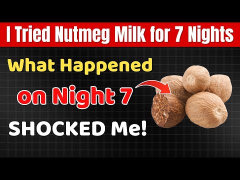 What Happens If You Drink Nutmeg Milk for 7 Nights? (Shocking Results!)