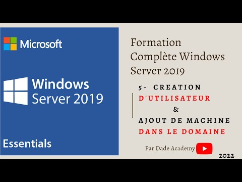 07-Windows Server 2019 : Comment créer un utilisateur et ajouter une machine dans le domaine AD ?