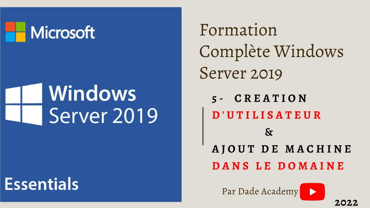 07-Windows Server 2019 : Comment créer un utilisateur et ajouter une machine dans le domaine AD ?