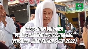Habib Luthfi Bin Yahya: "Belajar Makrifat Dari Sebutir Nasi" (Pengajian Jumat Kliwon 3 Juni 2022)