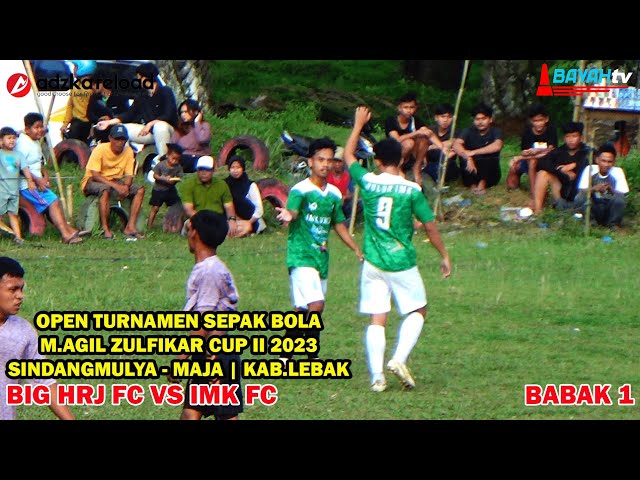 BABAK 1 - PEREMPAT FINAL M.AGIL ZULFIKAR CUP 2023 ANTARA BIG HRJ FC VS IMK FC class=