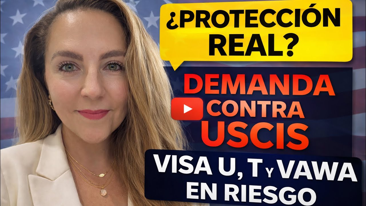 DEMANDA FEDERAL PROTEGE Visa U, Visa T y VAWA ¿ICE Está Violando la Ley? Noticias de Inmigración  📱