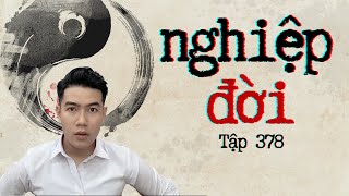 CHUYỆN MA CHÚ 3 DUY | TẬP 378: NGHIỆP ĐỜI