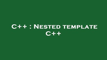 C++ : Nested template C++