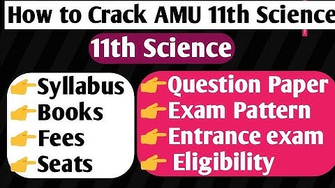 How to crack AMU 11th Science  exam  2021!books, Syllabus, Question, eligibility,exam pattern 2021